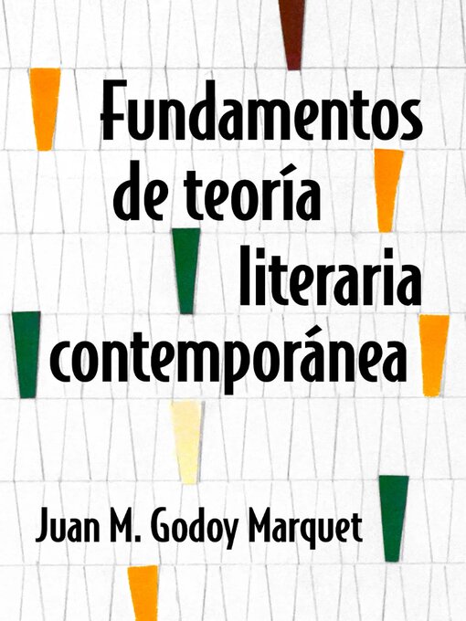 Title details for Fundamentos de teoria literaria contemporanea by Juan Godoy Marquet - Available